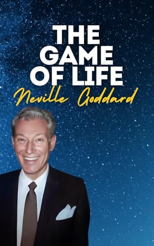 The Game of Life: Neville Goddard's Original Lectures The Game of Life: Neville Goddard's Original Lectures von Independently published