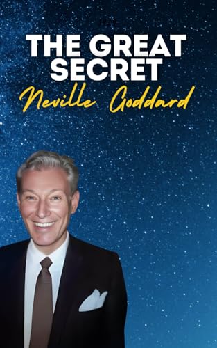 The Great Secret: Neville Goddard's Original Lectures The Great Secret: Neville Goddard's Original Lectures von Independently published