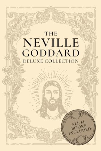 The Neville Goddard Deluxe Collection: All 14 Books By A New Thought Pioneer The Neville Goddard Deluxe Collection: All 14 Books By A New Thought Pioneer von Independently published