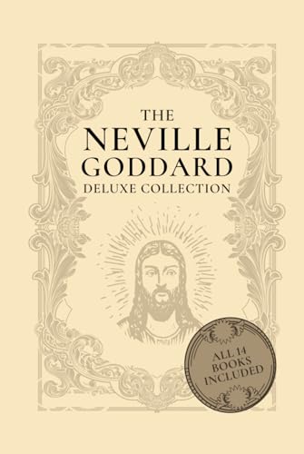 The Neville Goddard Deluxe Collection: All 14 Books By A New Thought Pioneer The Neville Goddard Deluxe Collection: All 14 Books By A New Thought Pioneer von Independently published