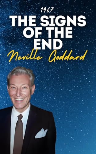 The Signs Of The End 1967: Neville Goddard's Original Lectures The Signs Of The End 1967: Neville Goddard's Original Lectures von Independently published