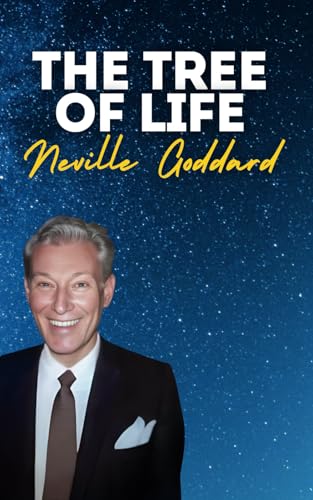 The Tree Of Life: Neville Goddard's Original Lectures The Tree Of Life: Neville Goddard's Original Lectures von Independently published