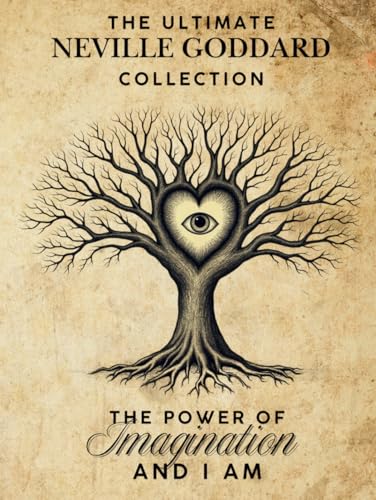 The Ultimate Neville Goddard Collection: The Power of Imagination and I AM The Ultimate Neville Goddard Collection: The Power of Imagination and I AM von Independently published