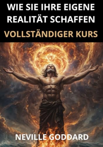 Wie sie ihre eigene Realität schaffen: Vollständiger kurs Wie sie ihre eigene Realität schaffen: Vollständiger kurs von Stargatebook