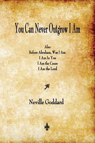 You Can Never Outgrow I Am You Can Never Outgrow I Am