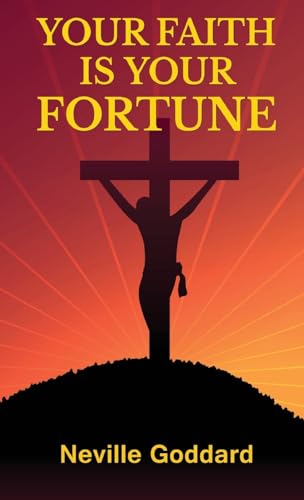 Your Faith Is Your Fortune Your Faith Is Your Fortune von Classy Publishing