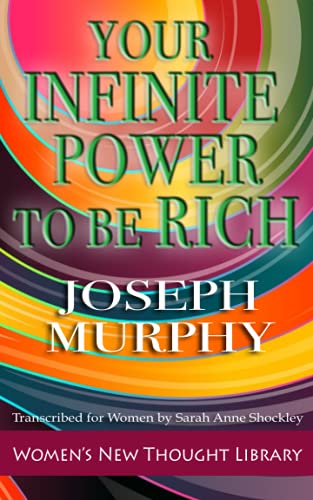 Your Infinite Power To Be Rich: Transcribed for Women Your Infinite Power To Be Rich: Transcribed for Women von Any Road Press