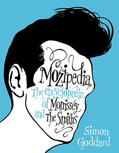 Mozipedia: The Encyclopaedia of Morrissey and the Smiths von Ebury Press
