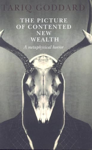 The Picture of Contented New Wealth: A Metaphysical Horror von John Hunt Publishing