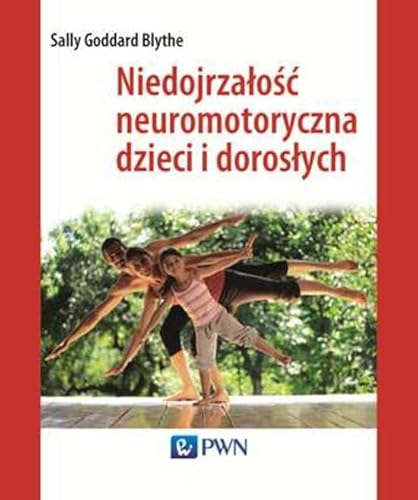 Niedojrzalosc neuromotoryczna dzieci i doroslych