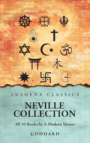 Neville Collection: All 10 Books by A Modern Master : All 10 Books by A Modern Master by Goddard von Lushena Books