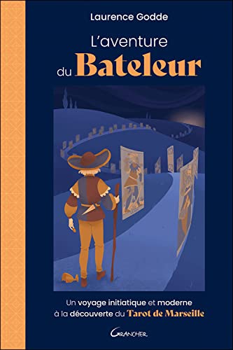 L'Aventure du Bateleur - Un voyage initiatique et moderne à la découverte du Tarot de Marseille L'Aventure du Bateleur - Un voyage initiatique et moderne à la découverte du Tarot de Marseille
