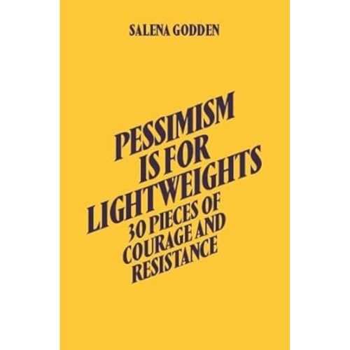 Pessimism is for Lightweights: 30 Pieces of Courage and Resistance - Salena Godden (Hardback) von Rough Trade Books