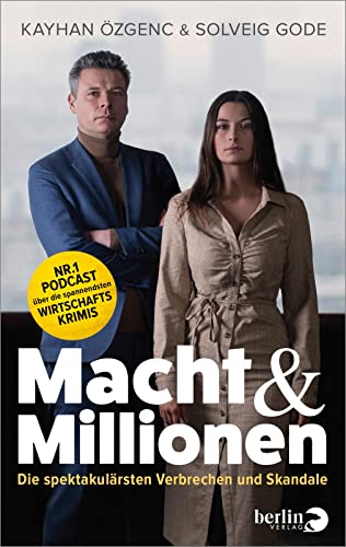 Macht & Millionen: Die spektakulärsten Verbrechen und Skandale | Das Buch zum Nr.1-Podcast über die spannendsten Wirtschaftskrimis Macht & Millionen: Die spektakulärsten Verbrechen und Skandale | Das Buch zum Nr.1-Podcast über die spannendsten Wirtschaftskrimis