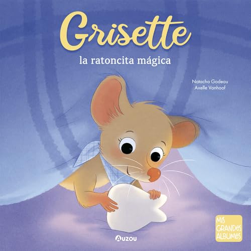 Grisette, la ratoncita mágica Grisette, la ratoncita mágica von Auzou