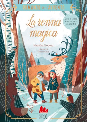 La renna magica. Il romanzo dell'Avvento (Universale d'Avventure e d'Osservazioni. Letture intermedie)