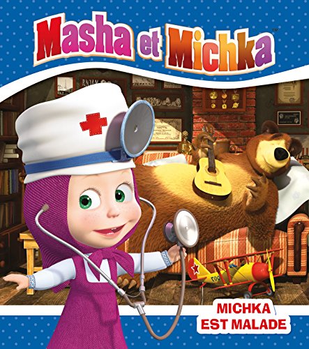 Masha et Michka - Michka est malade Masha et Michka - Michka est malade