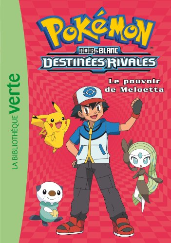 Pokémon 09 - Le pouvoir de Meloetta Pokémon 09 - Le pouvoir de Meloetta
