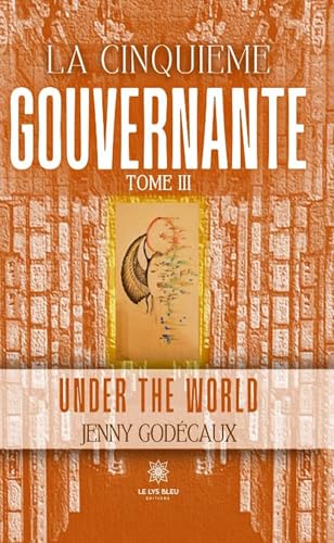 La cinquième gouvernante - Tome III : Under the world von LE LYS BLEU EDITIONS SAS