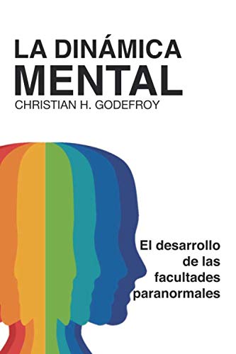 La dinámica mental: El desarrollo de las facultades paranormales