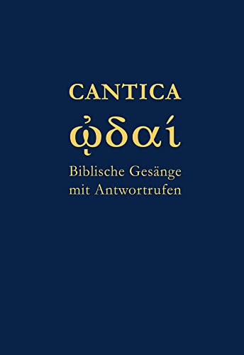 Cantica. Biblische Gesänge mit Antwortrufen Cantica. Biblische Gesänge mit Antwortrufen von Vier Tuerme GmbH