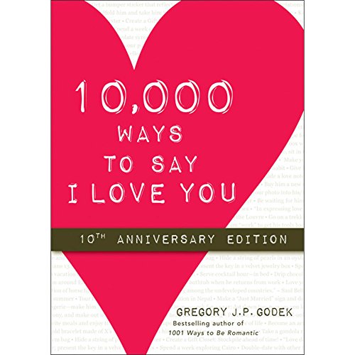 10,000 Ways to Say I Love You 10,000 Ways to Say I Love You