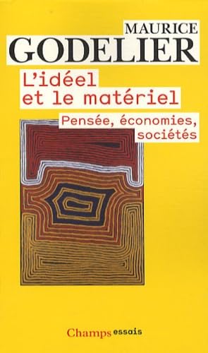 L'Idéel et le matériel: Pensée, économies, sociétés von FLAMMARION