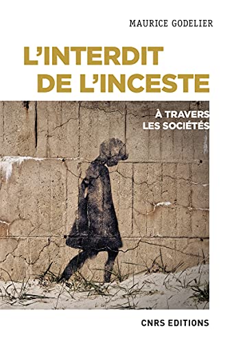 L'interdit de l'inceste à travers les sociétés L'interdit de l'inceste à travers les sociétés von CNRS EDITIONS