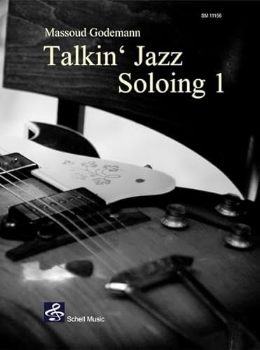 Talkin' Jazz - Soloing 1: +free online audio (Jazz- Blues Gitarre: Jazzgitarre)
