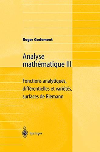 Analyse mathématique III: Fonctions analytiques, différentielles et variétés, surfaces de Riemann (French Edition) von Springer