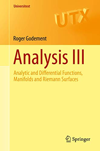 Analysis III: Analytic and Differential Functions, Manifolds and Riemann Surfaces (Universitext) von Springer