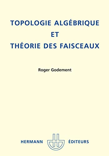 Topologie algébrique et théorie des faisceaux (HR.ACT.SC.INDUS) von HERMANN