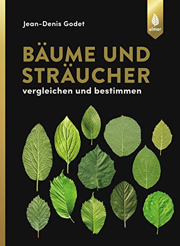 Bäume und Sträucher: Vergleichen und bestimmen von Ulmer Eugen Verlag