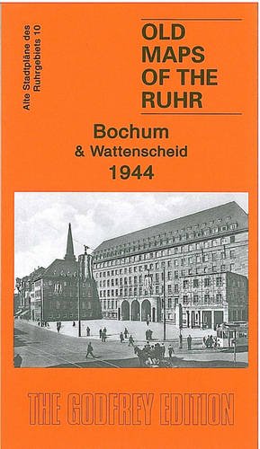 Bochum & Wattenscheid 1944: Text engl.-dtsch. (Old Maps of the Ruhr)