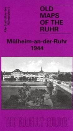 Mülheim an der Ruhr 1944: Compiled and drawn by War Office. Text engl.-dtsch. (Old Maps of the Ruhr)