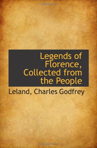 Legends of Florence, Collected from the People von BiblioBazaar