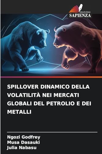 SPILLOVER DINAMICO DELLA VOLATILITÀ NEI MERCATI GLOBALI DEL PETROLIO E DEI METALLI von Edizioni Sapienza