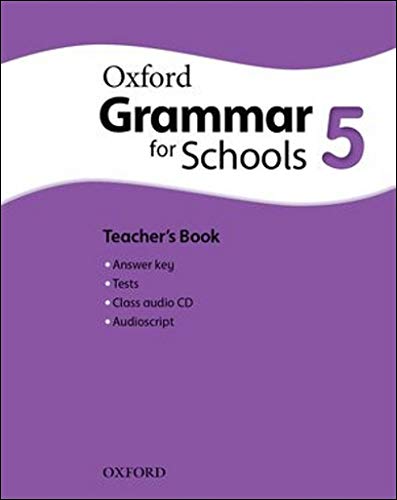 Oxford Grammar for Schools 5. Teacher's Book and Audio CD Pack Oxford Grammar for Schools 5. Teacher's Book and Audio CD Pack