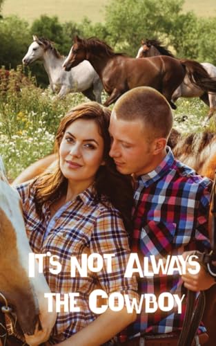 It's Not Always the Cowboy It's Not Always the Cowboy von Phoenix Voices Publishing