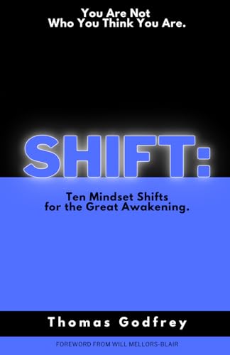 SHIFT: Ten Mindset Shifts for the Great Awakening. von Independently published