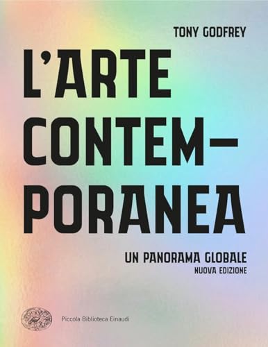 L'arte contemporanea. Un panorama globale (Piccola biblioteca Einaudi. Big) von Einaudi