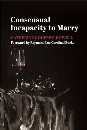 Consensual Incapacity to Marry von St. Augustine's Press