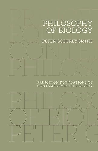 Philosophy of Biology (Princeton Foundations of Contemporary Philosophy) von Princeton University Press
