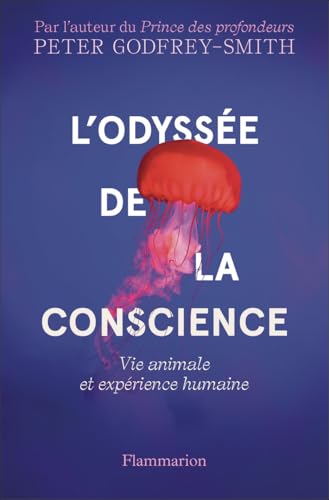 L'Odyssée de la conscience: Vie animale et expérience humaine von FLAMMARION