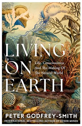 Living on Earth: Life, Consciousness and the Making of the Natural World von William Collins