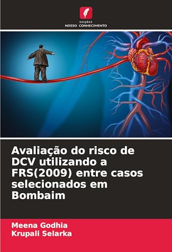 Avaliação do risco de DCV utilizando a FRS(2009) entre casos selecionados em Bombaim von Edições Nosso Conhecimento