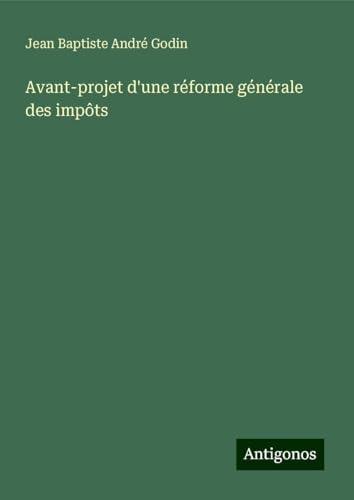 Avant-projet d'une réforme générale des impôts von Antigonos Verlag