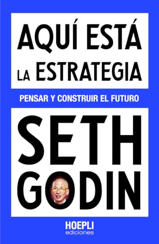 Aquí está la estrategia: Pensar y construir el futuro von Hoepli Ediciones