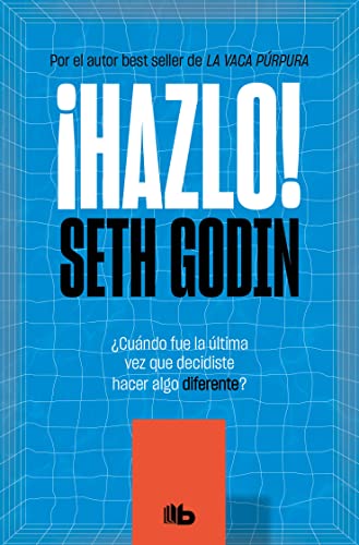 ¡Hazlo!: ¿Cuándo fue la última vez que decidiste hacer algo diferente? (No ficción) von B de Bolsillo