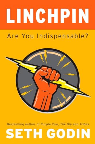 Linchpin: Are You Indispensable? Linchpin: Are You Indispensable?